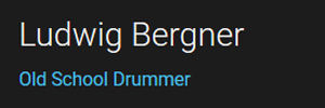 logo ludwig-bergner.de
Ludwig Bergner
Old School Drummer logo ludwig-bergner.de
Ludwig Bergner
Old School Drummer